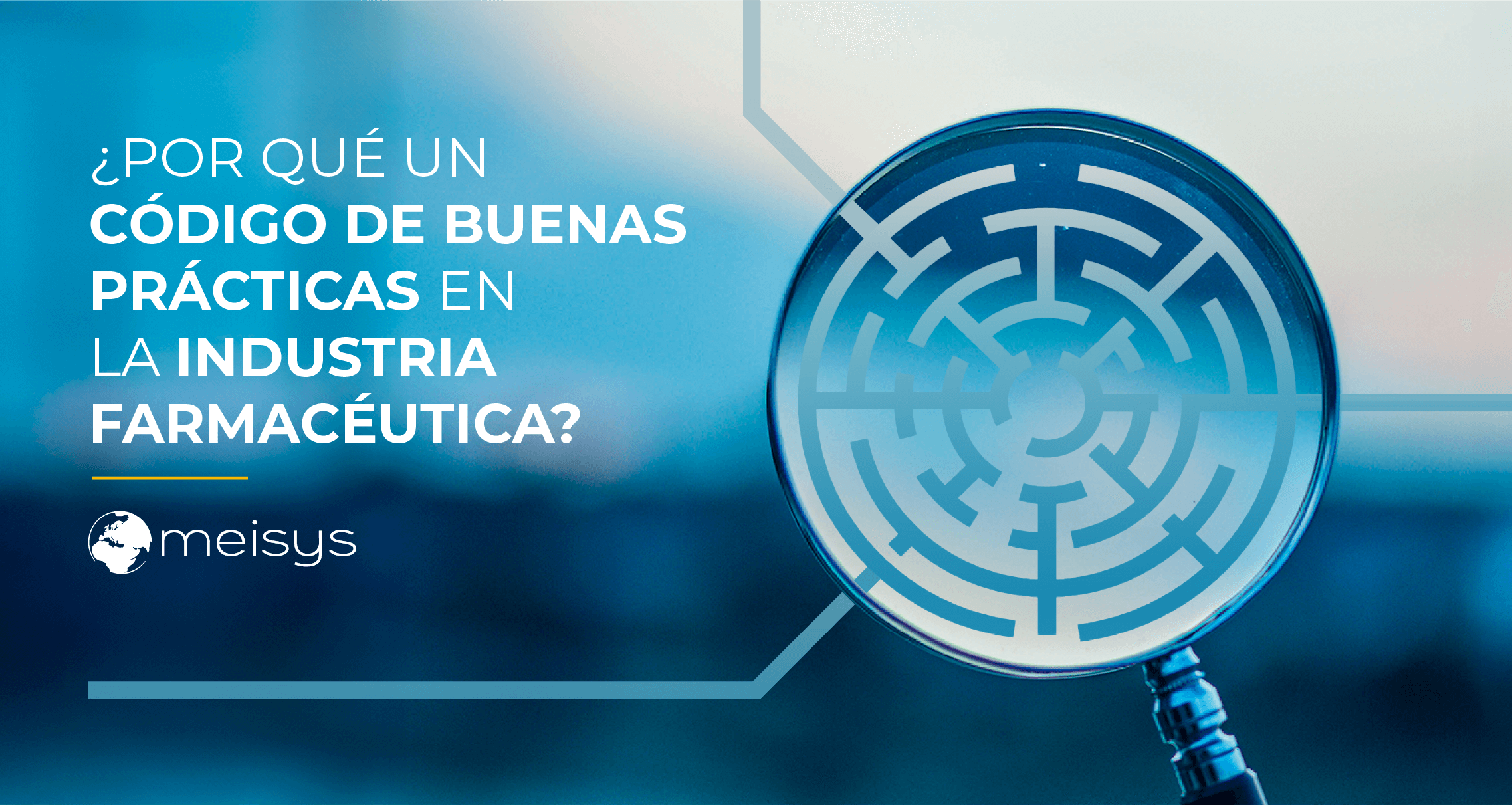 ¿Por qué un Código de Buenas Prácticas en la Industria Farmacéutica?
