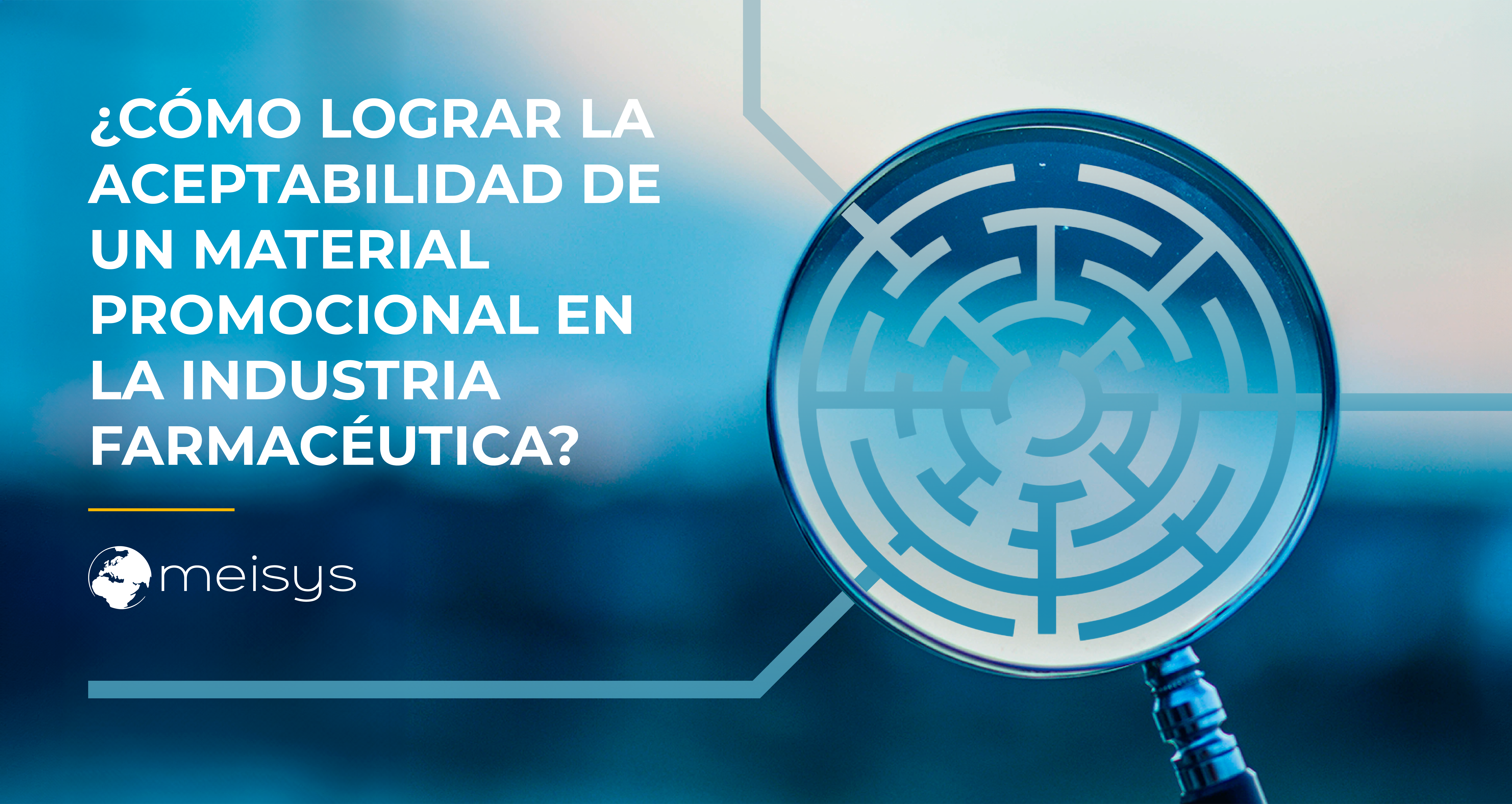 ¿Cómo lograr la aceptabilidad de un material promocional en la Industria Farmacéutica?