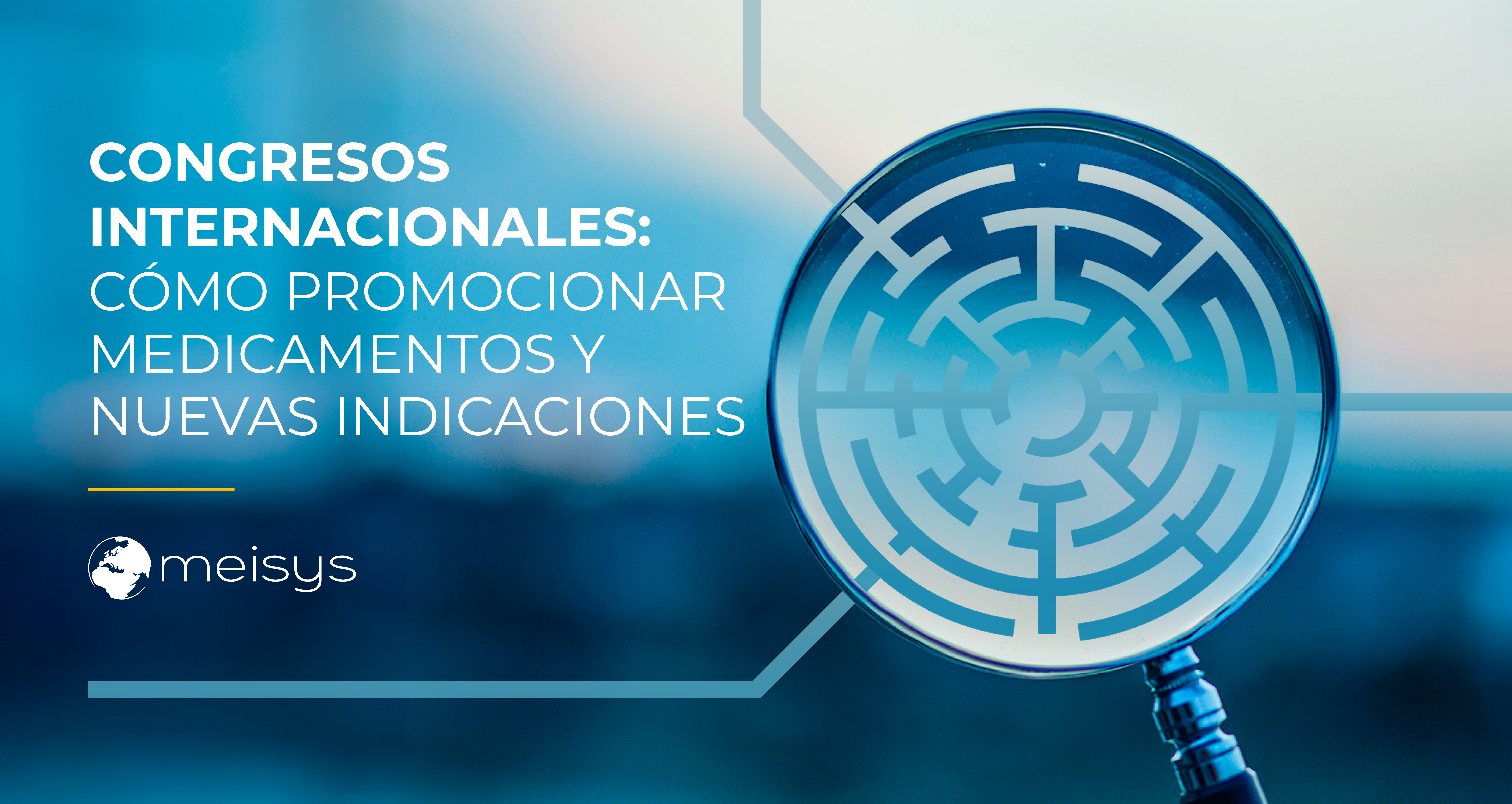 Congresos Internacionales: Cómo promocionar medicamentos y nuevas indicaciones